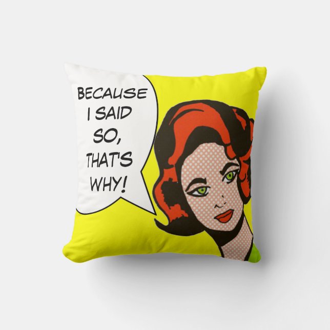 Because I Said So Comic Book Throw Pillow (Front)