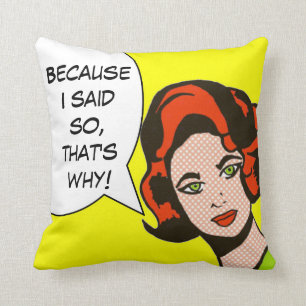 Because I Said So Comic Book Throw Pillow