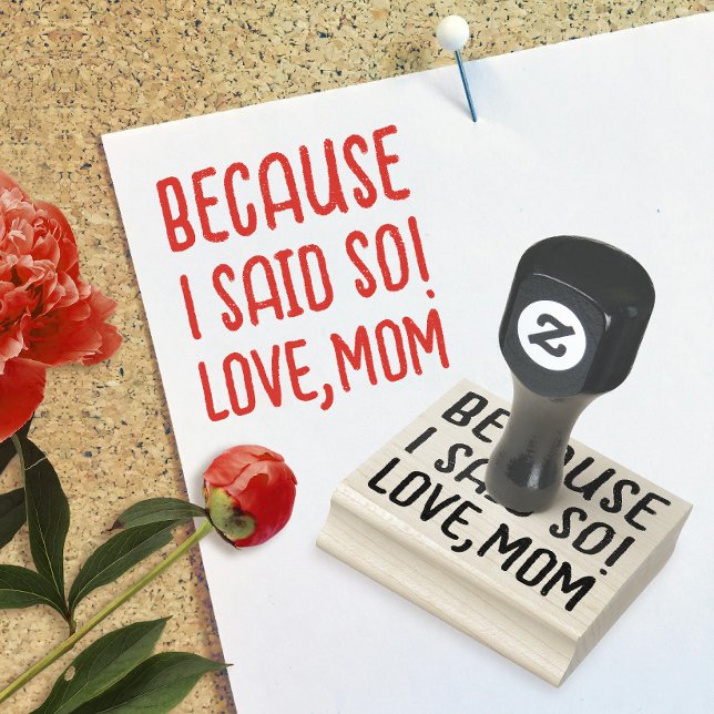 Because I Said So | Cute Funny Saying Love Mum Dad Rubber Stamp (Creator Uploaded)