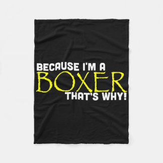 Because I'm A Boxer That's Why Funny Gift Boxing Fleece Blanket