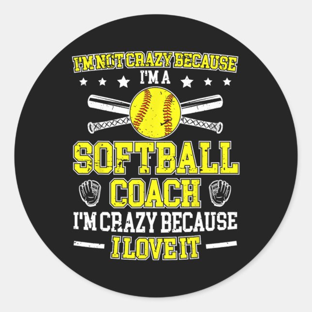 Because I'm A Softll Coach Softll Coaching  Classic Round Sticker (Front)