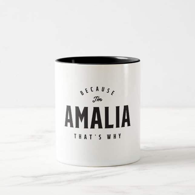 Because I'm Amalia That's Why Personalised Name Two-Tone Coffee Mug (Center)