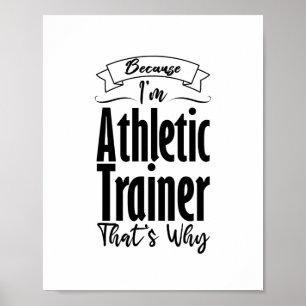 Because I'm Athletic Trainer That's Why Coffee Mug Poster