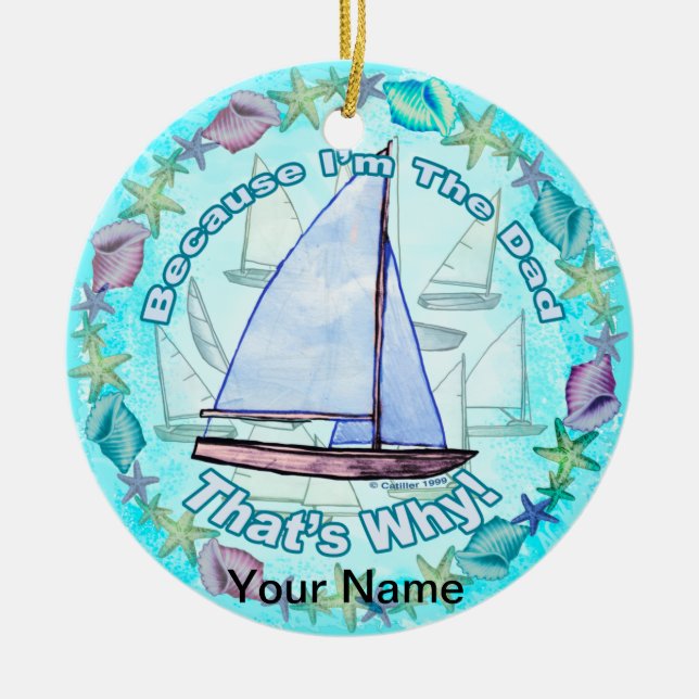 Because Im Dad  Ceramic Ornament (Front)