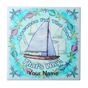 Because Im Dad Ceramic Tile