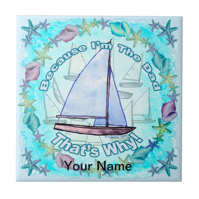 Because Im Dad  Ceramic Tile (Front)