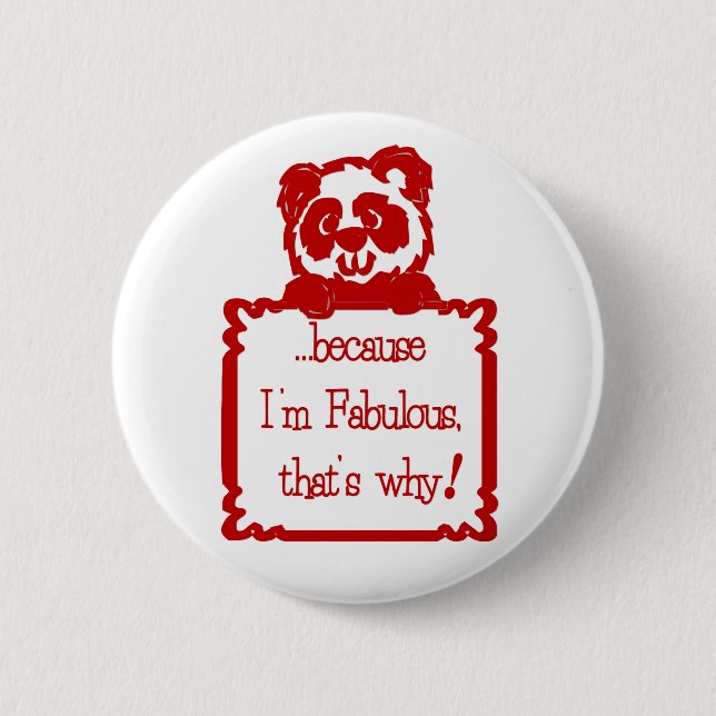 BECAUSE I'M FABULOUS 6 CM ROUND BADGE (Front)