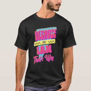 Because I'm Ian That's Why T-Shirt