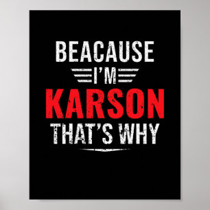 Because I'm Karson that's why Name Christmas Poster