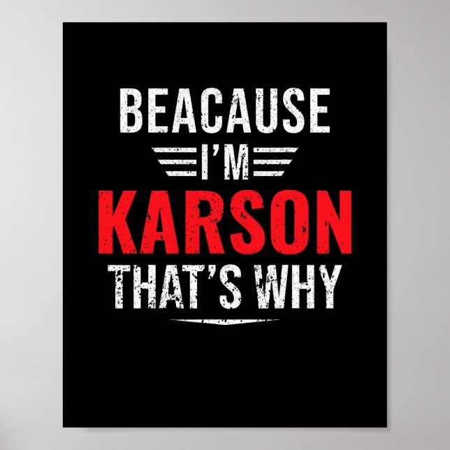 Because I'm Karson that's why Name Christmas Poster (Front)