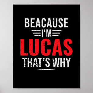 Because I'm Lucas that's why Name Christmas Poster