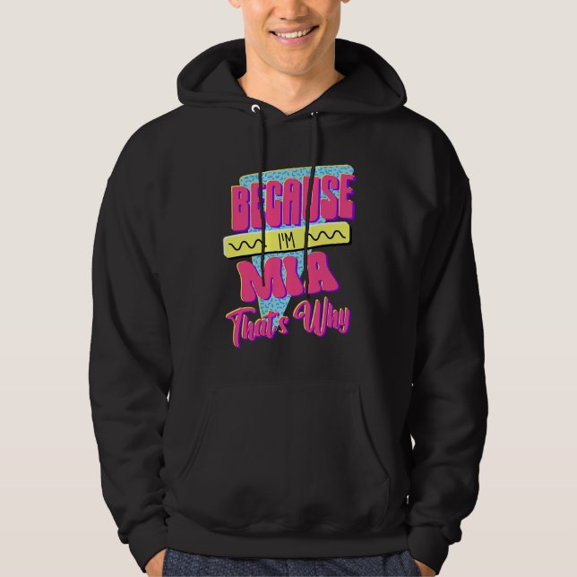 Because I'm Mia That's Why Hoodie (Front)