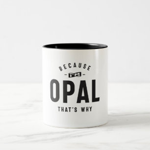 Because I'm Opal That's Why Personalised Name Two-Tone Coffee Mug
