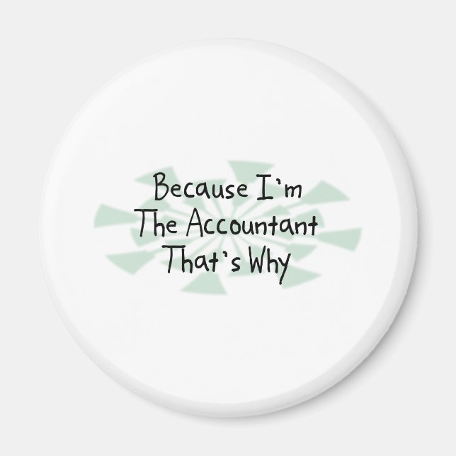 Because I'm the Accountant Magnet (Front)