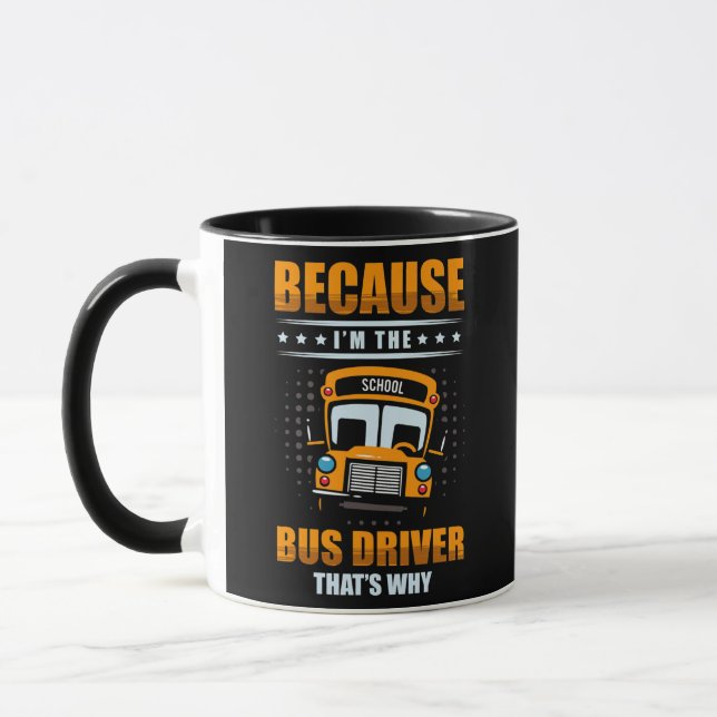 Because I'm the bus driver that's why for a Bus Mug (Left)