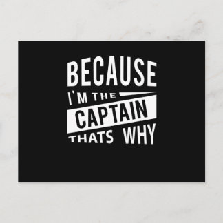 Because Im The Captain Thats Why Naval Captain Postcard