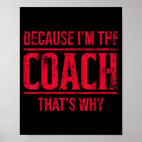 Because Im The Coach Thats Why Funny Vintage Coach