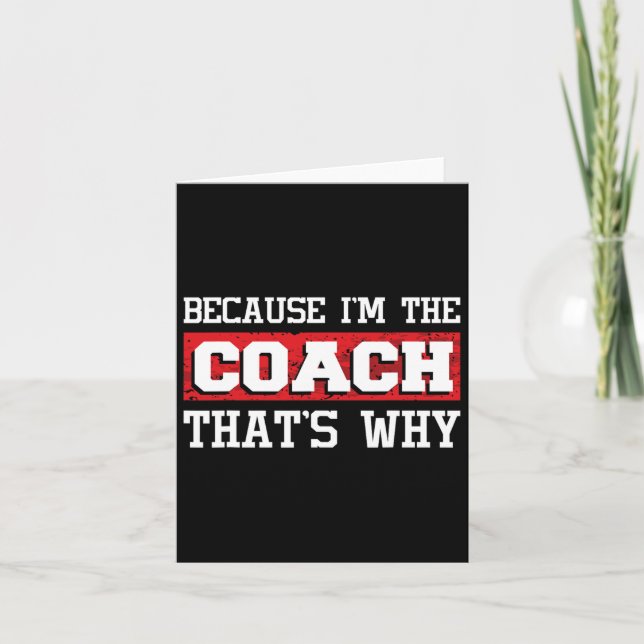 Because I'm The Coach That's Why - Kickboxing Boxi Card (Front)