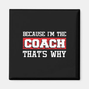 Because I'm The Coach That's Why - Kickboxing Boxi Magnet