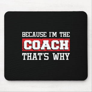 Because I'm The Coach That's Why - Kickboxing Boxi Mouse Pad