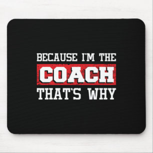 Because I'm The Coach That's Why - Kickboxing Boxi Mouse Pad