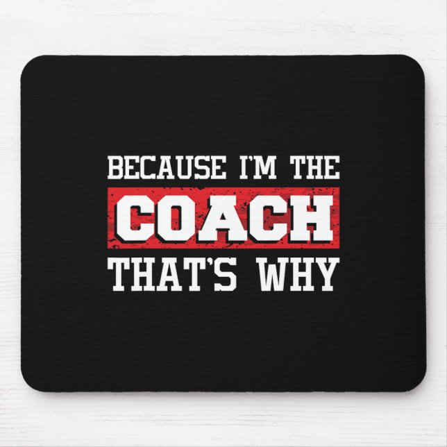 Because I'm The Coach That's Why - Kickboxing Boxi Mouse Pad (Front)