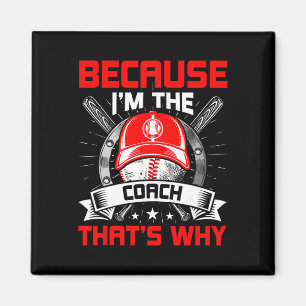 Because I'm The Coach That's Why Sell Coach  Magnet