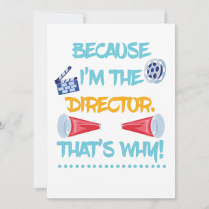 Because I'm The Director Theater Theater Fun Gift Holiday Card