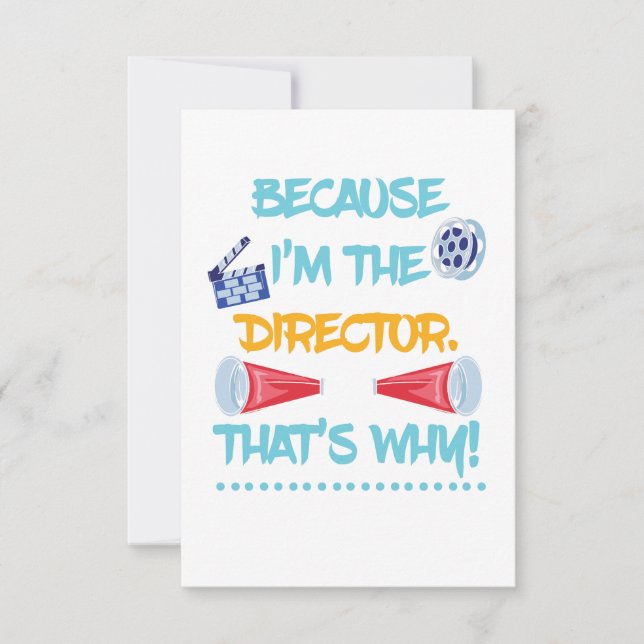 Because I'm The Director Theatre Theatre Fun Gift Thank You Card (Front)