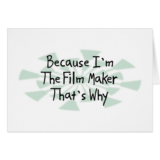 Because I'm the Film Maker (Front Horizontal)