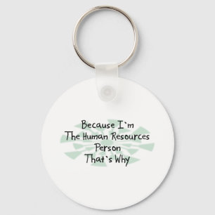Because I'm the Human Resources Person Key Ring