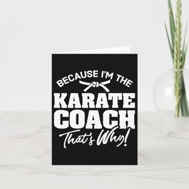 Because I'm The Karate Coach That's Why Gift  Card (Front)