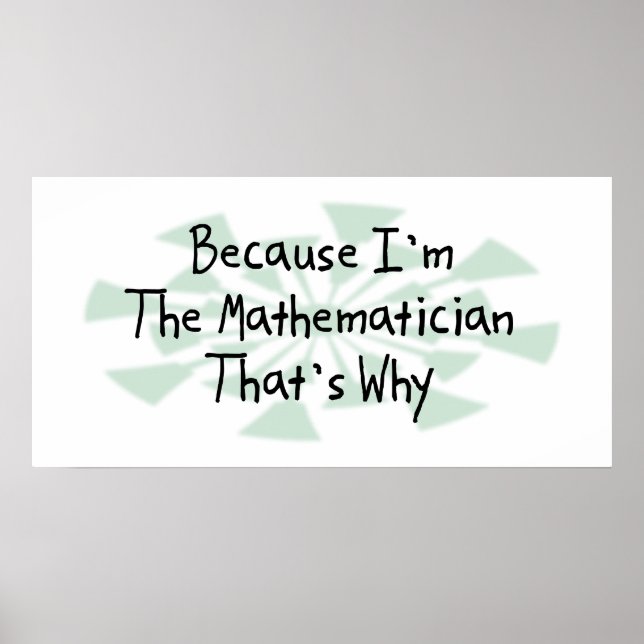 Because I'm the Mathematician Poster (Front)