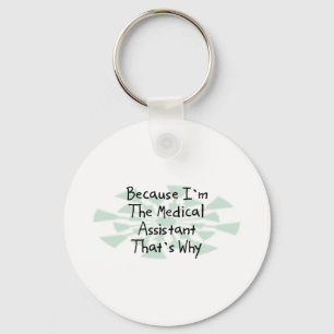 Because I'm the Medical Assistant Key Ring