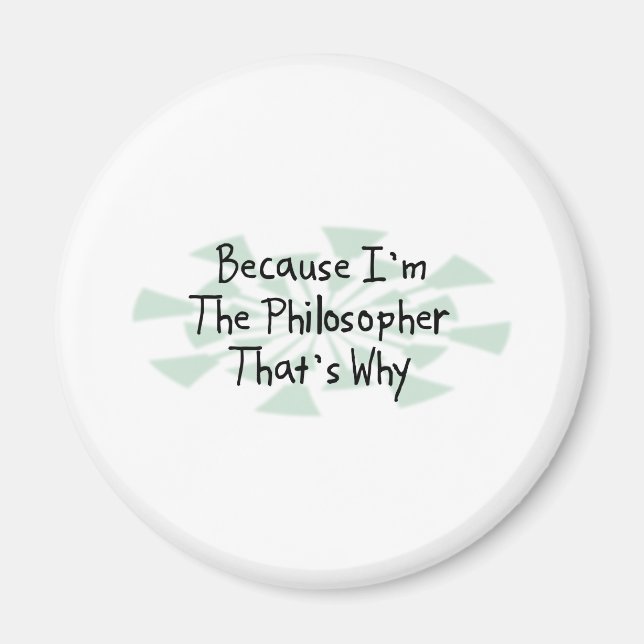Because I'm the Philosopher Magnet (Front)