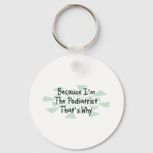 Because I'm the Podiatrist Key Ring