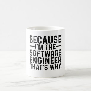 Because I'M The Software Engineer That's Why Coffee Mug