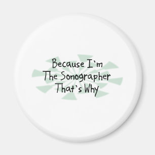 Because I'm the Sonographer Magnet