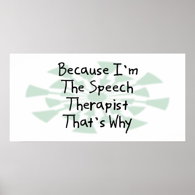 Because I'm the Speech Therapist Poster (Front)