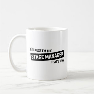 Because I'm The Stage Manager That's Why   Black V Coffee Mug