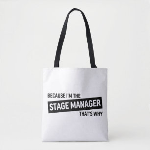 Because I'm The Stage Manager That's Why   Black V Tote Bag