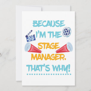 Because I'm The Stage Manager Theatre Theatre Gift Thank You Card