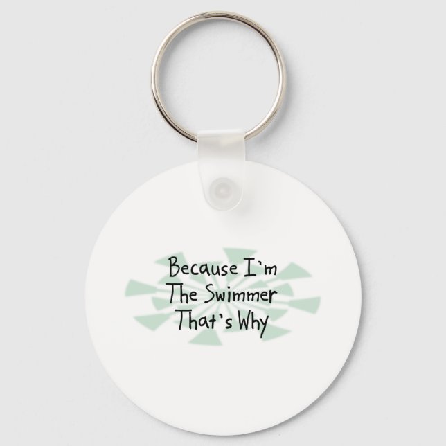 Because I'm the Swimmer Key Ring (Front)