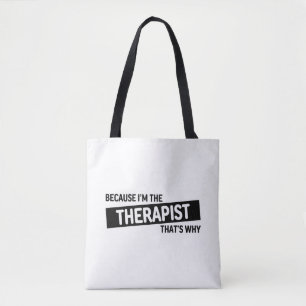 Because I'm The Therapist That's Why Tote Bag