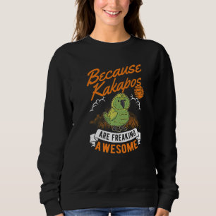 Because Kakapos Are Freaking Awesome Kakapo Sweatshirt
