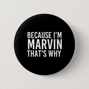 Because Marvin Thats Why Fun Funny Gift 6 Cm Round Badge