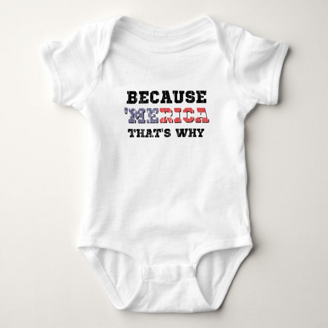 Because 'Merica Baby Bodysuit (Front)