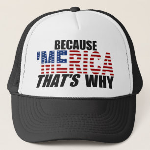 BECAUSE 'MERICA THAT'S WHY Trucker Hat (black)