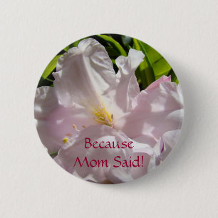 Because Mum Said! buttons Pink Rhodies Flowers