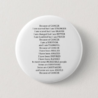 Because of Cancer 6 Cm Round Badge